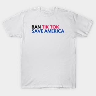 ban tiktok save america T-Shirt